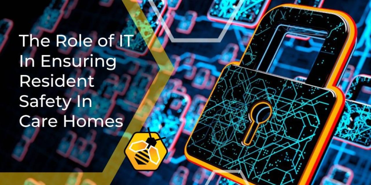 The Role of IT In Ensuring Resident Safety In Care Homes