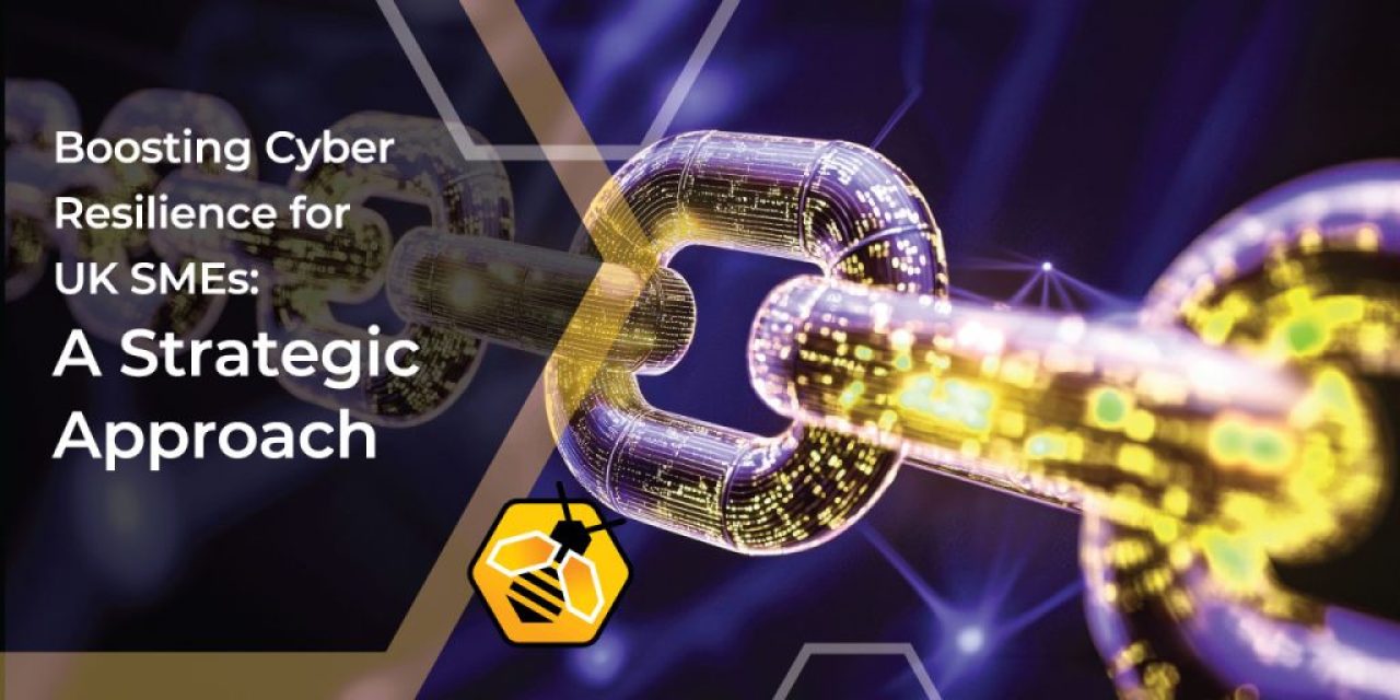 Boost Your SME's Cyber Resilience: The Strategic UK Business Guide